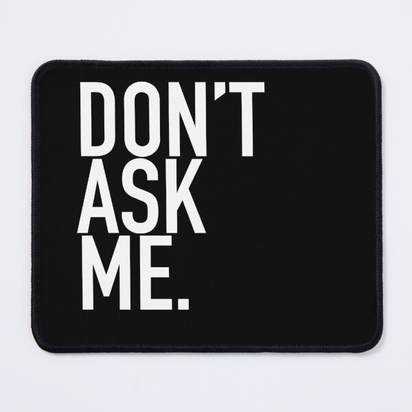 Item preview, Don’t ask me . designed and sold by nanndellat.