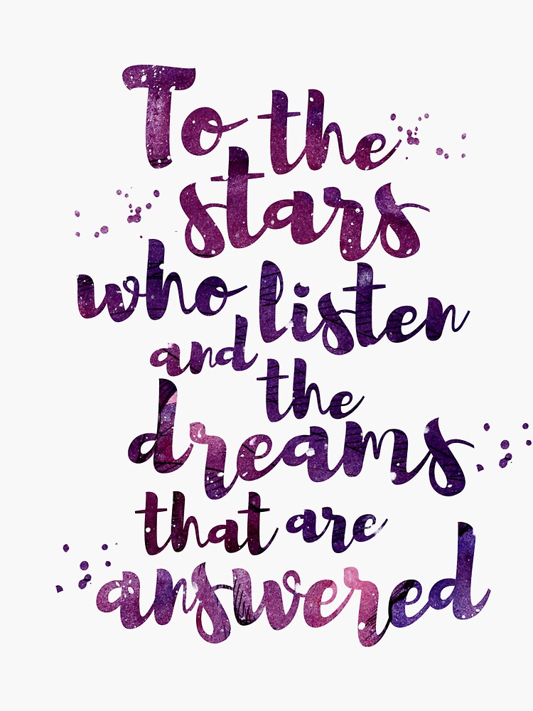 To the stars who listen and the dreams that are answered by dorothyreads