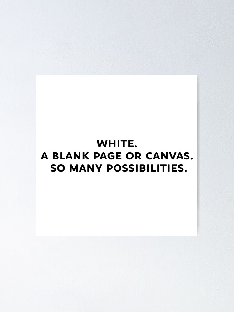 White. A blank page or canvas. So many possibilities. SUNDAY IN