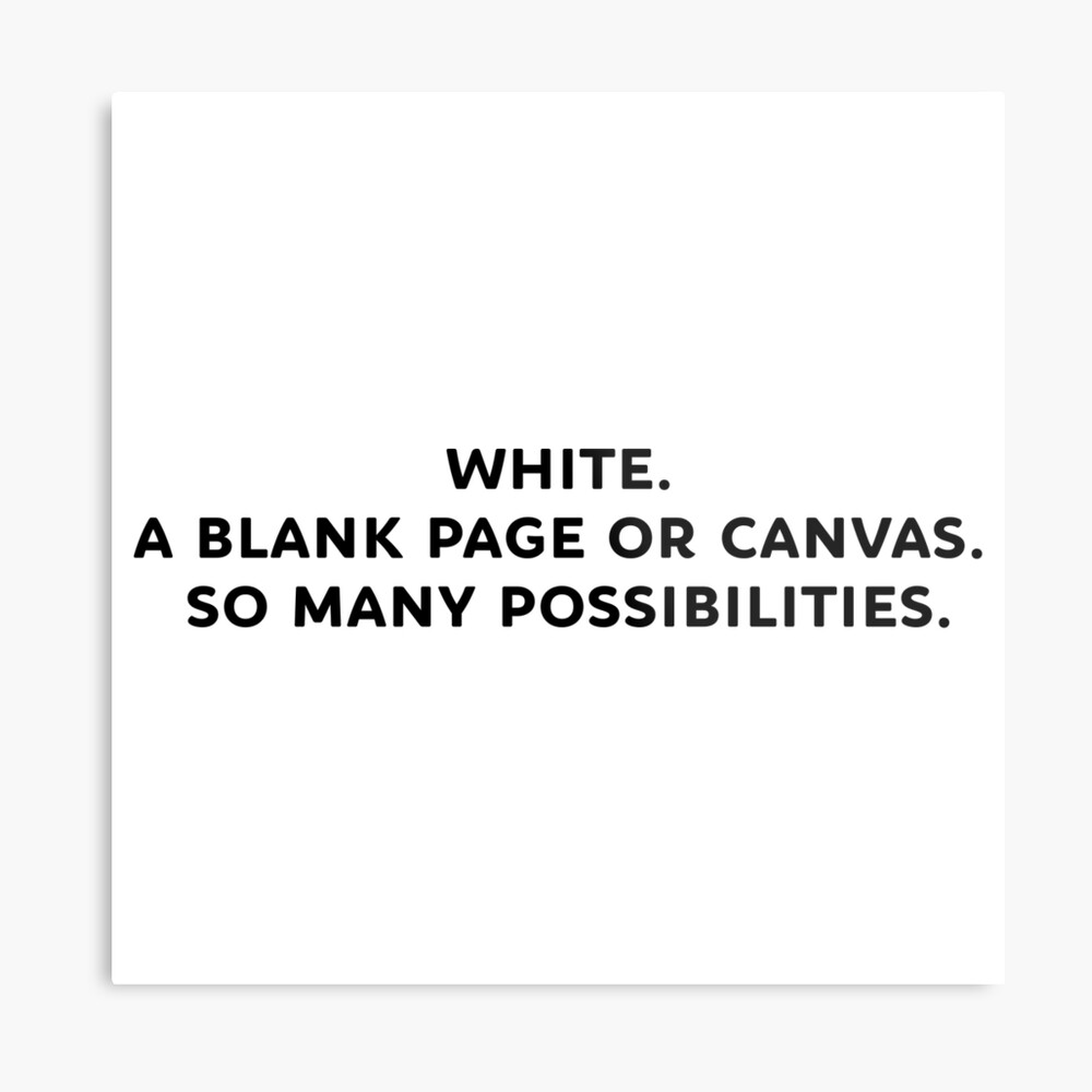 White. A blank page or canvas. So many possibilities. SUNDAY IN