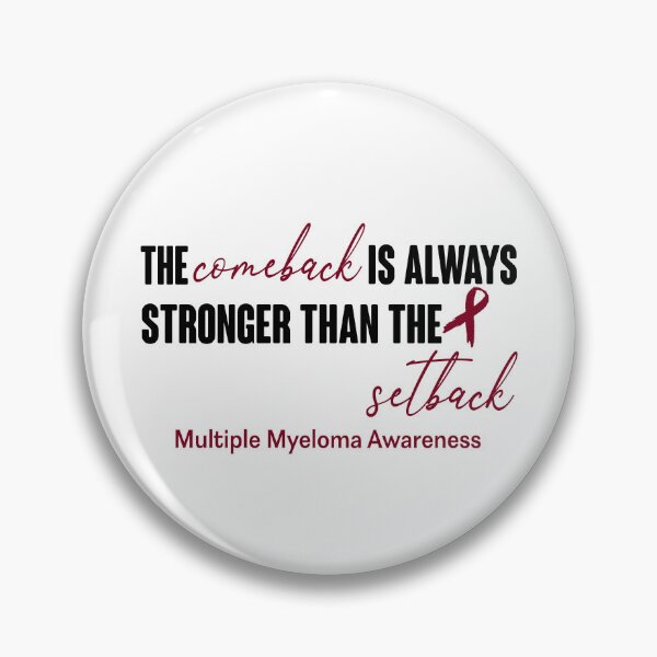 Item preview, Multiple Myeloma Awareness - The Comeback is Always Stronger Than The Setback designed and sold by Robbsyn.