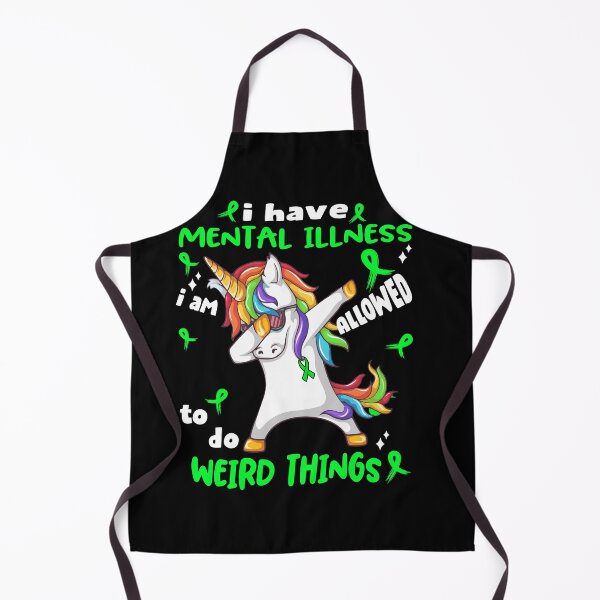 Item preview, Mental Illness Awareness Funny I have Mental Illness i'm allowed to do Weird Things! designed and sold by JanetShop809.