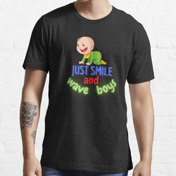 just smile and wave boys Essential T-Shirt