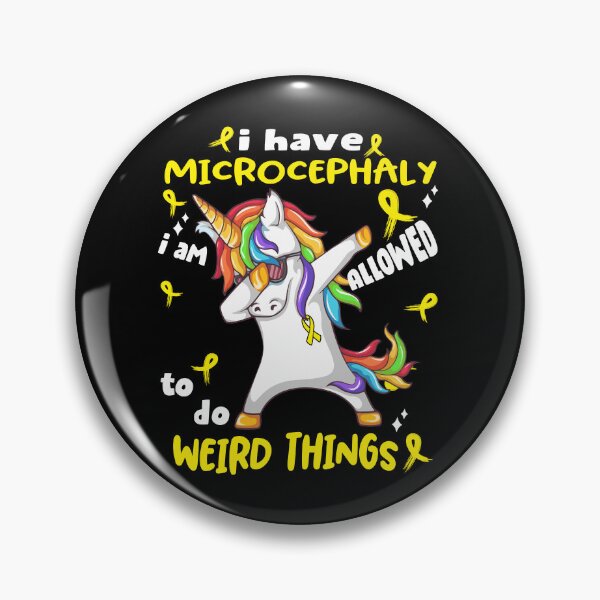 Item preview, Microcephaly Awareness Funny I have Microcephaly i'm allowed to do Weird Things! designed and sold by JanetShop809.