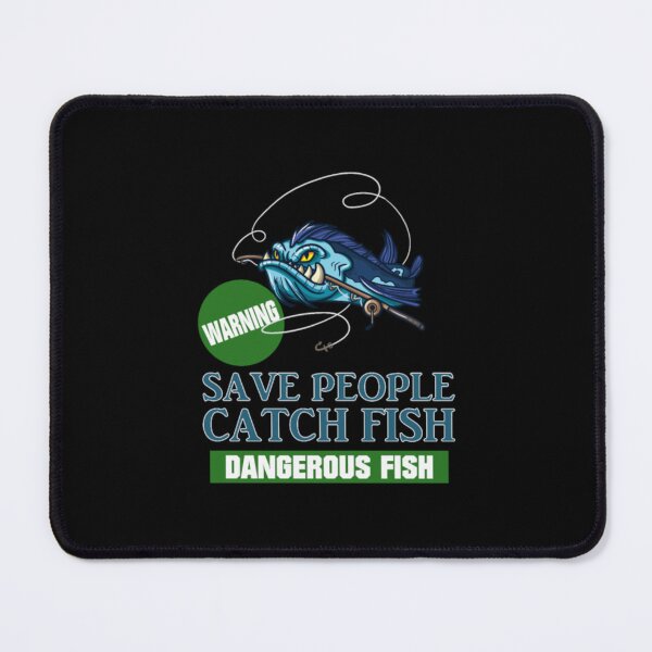 Item preview, Dangerous Fish Attention Fish Catch Fishing designed and sold by SoSuck.