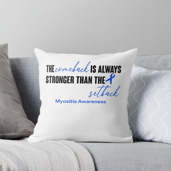 Item preview, Myositis Awareness - The Comeback is Always Stronger Than The Setback designed and sold by Robbsyn.