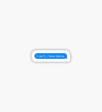 i can't, i have dance Sticker