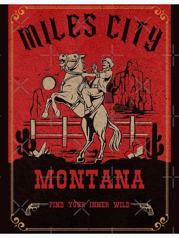"Miles City Montana wild west town" Poster for Sale by THEWFBD Redbubble