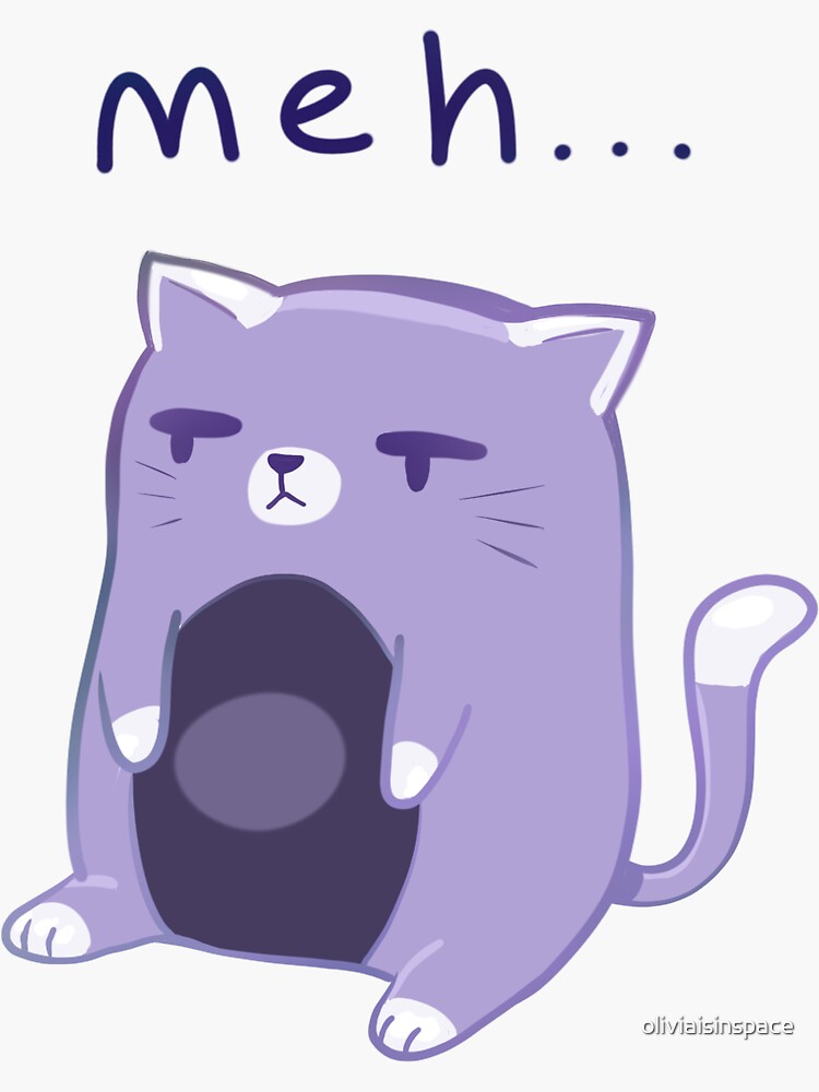 "'meh' Cat" Sticker for Sale by oliviaisinspace | Redbubble