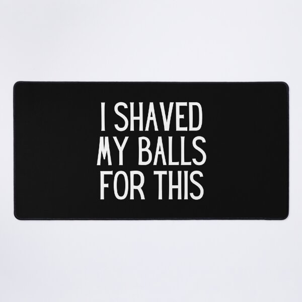 Item preview, I Shaved My Balls For This Sexually Explicit Essential T-Shirt designed and sold by AdrianHamilton.