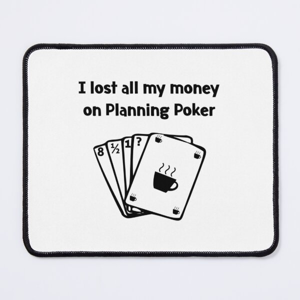 Item preview, Agile Planning Poker Lost all my Money designed and sold by keatonsEET.