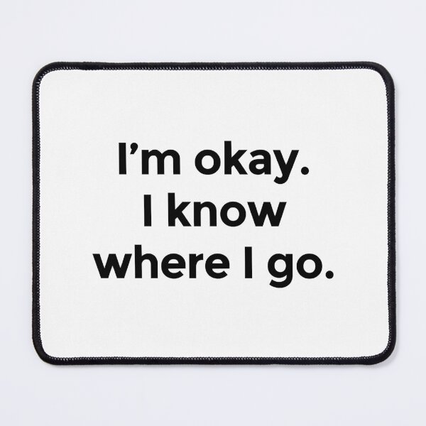 Item preview, I am okay. I know where I go designed and sold by AdrianHamilton.