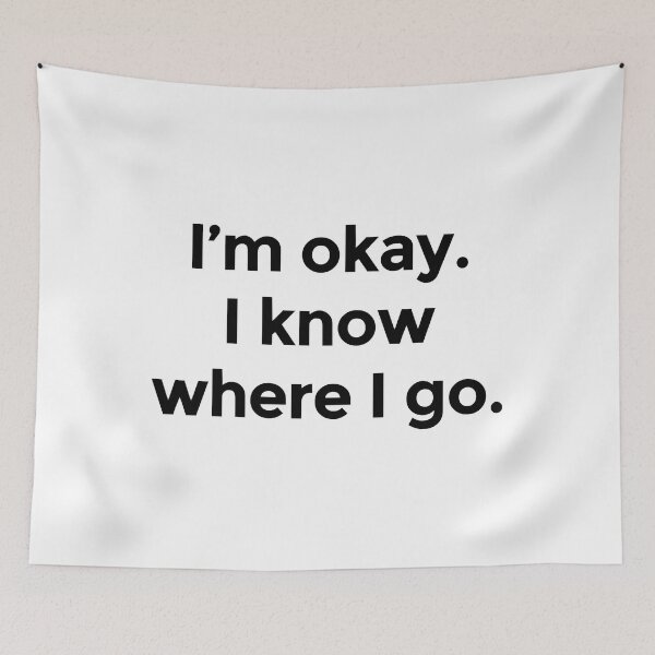 Item preview, I am okay. I know where I go  designed and sold by AdrianHamilton.