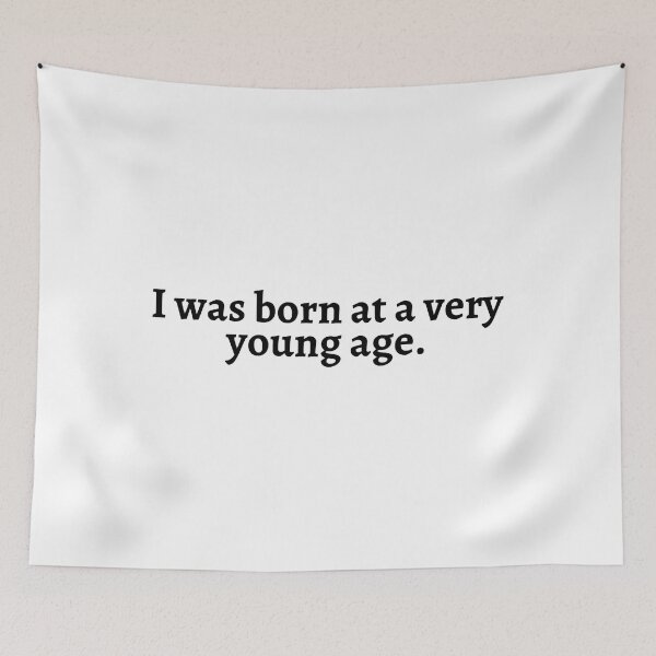 Item preview, I was born at a very young age funny   designed and sold by AdrianHamilton.