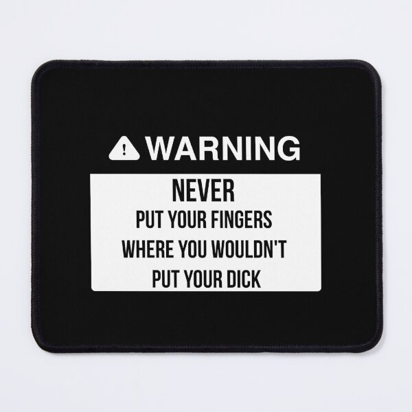 Item preview, Never put your finger where you wouldn&x27;t put your dick designed and sold by AdrianHamilton.