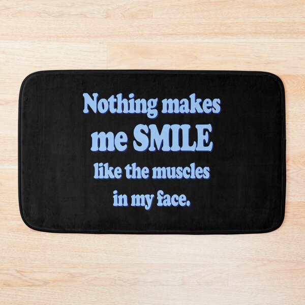 Item preview, Nothing makes me smile like the muscles in my face  designed and sold by AdrianHamilton.