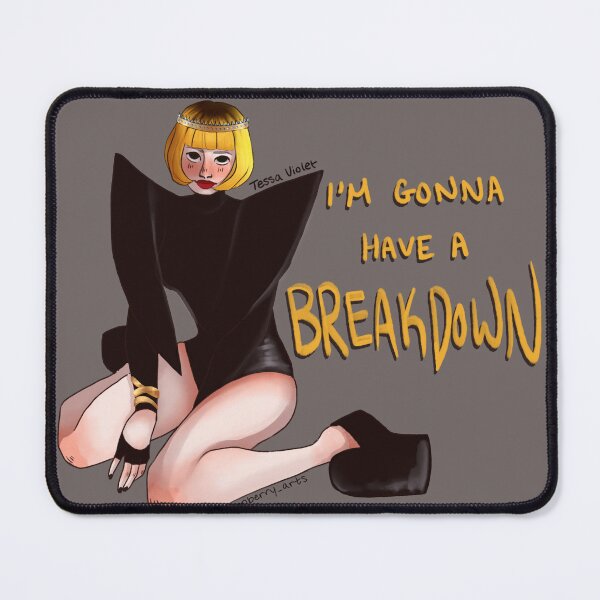 Item preview, "I'M GONNA HAVE A BREAKDOWN" - Tessa Violet designed and sold by MissCranberry.
