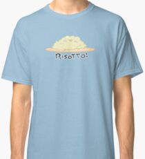 Risotto! Classic T-Shirt