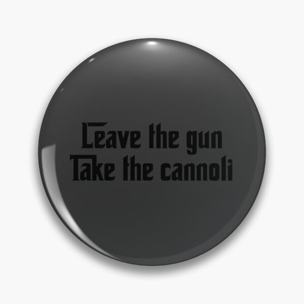 Item preview, Leave the gun, Take the cannoli designed and sold by Gentile570674.