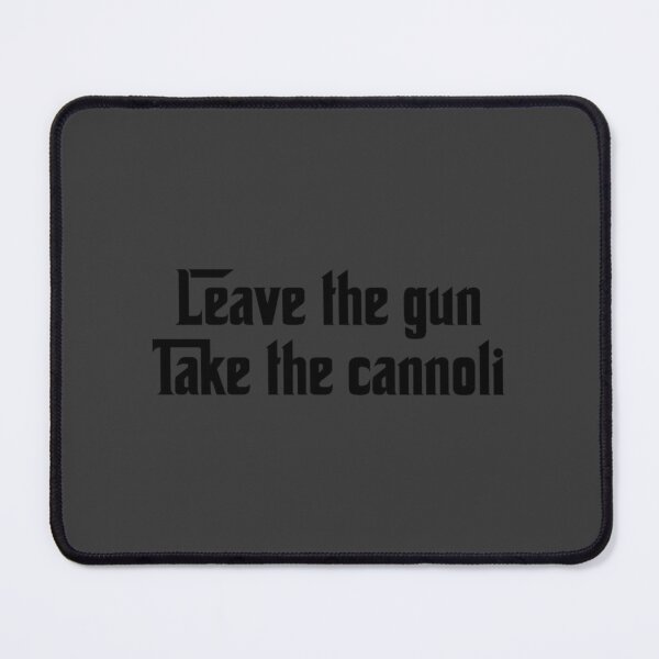 Item preview, Leave the gun, Take the cannoli designed and sold by Gentile570674.