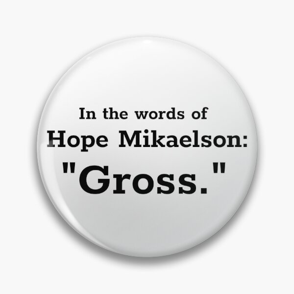 Item preview, In the words of Hope Mikaelson: "Gross." designed and sold by PHNDZMND.