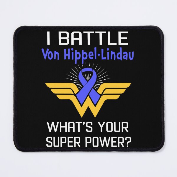 Item preview, I Battle Von Hippel-Lindau What's Your Super Power Support Von Hippel-Lindau Warrior Gifts designed and sold by Sabfit.