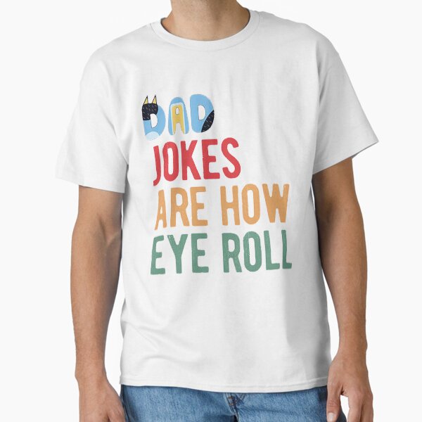 Vista previa del artículo con la obra «Los chistes de papá son como poner los ojos en blanco. », diseñado y vendido por BlueyFan.
