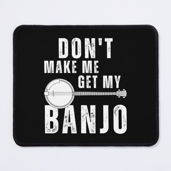 Item preview, Don't Make Me Get My Banjo designed and sold by livegood.