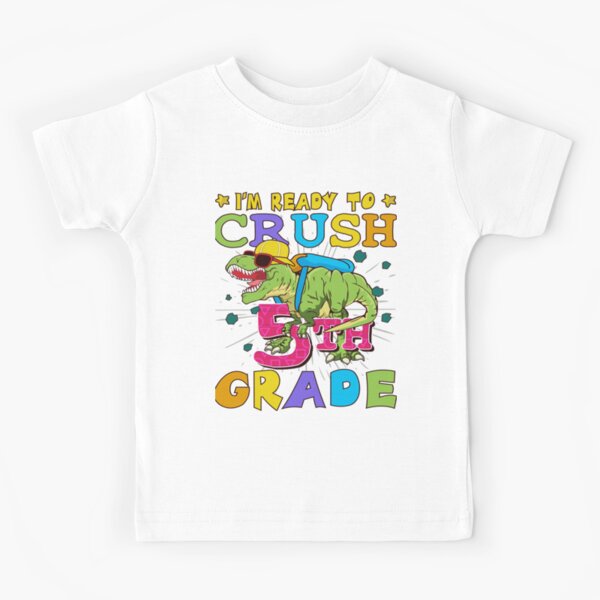 I'm Ready To Crush 5th Grade Kids T-Shirt