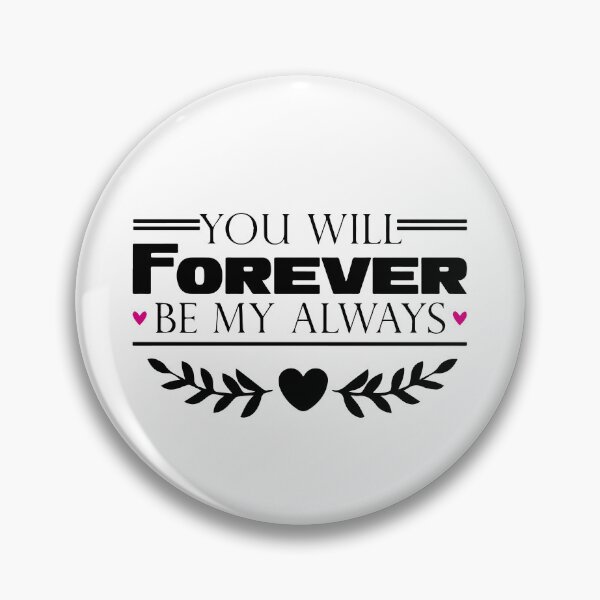 Item preview, You Will Forever Be My Always designed and sold by Newluck01.
