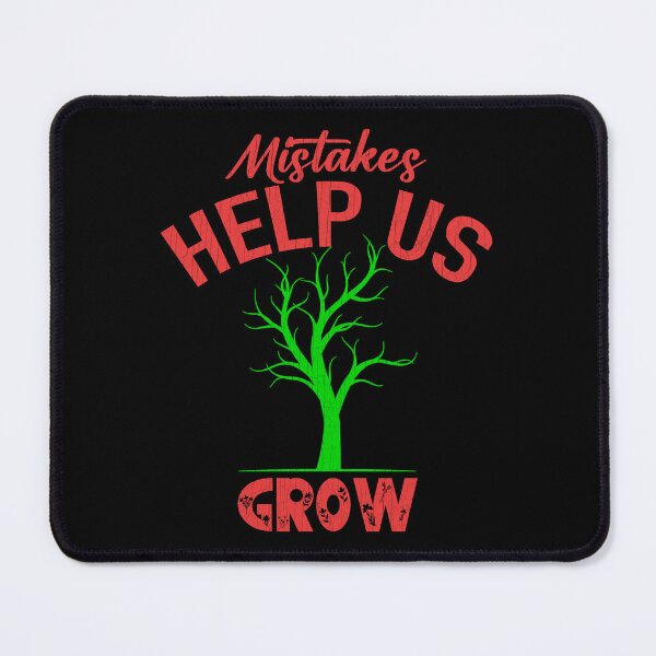 Item preview, Mistakes Help Us Grow designed and sold by Kunal Smart.