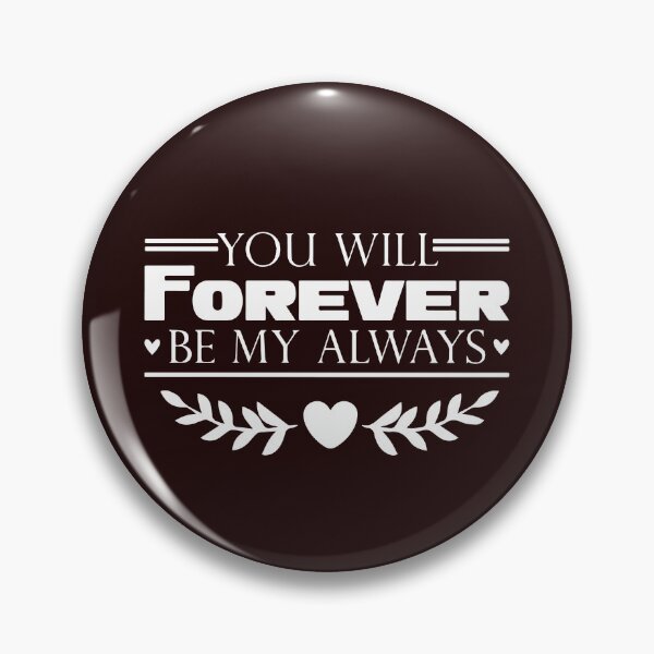 Item preview, You Will Forever Be My Always designed and sold by Newluck01.