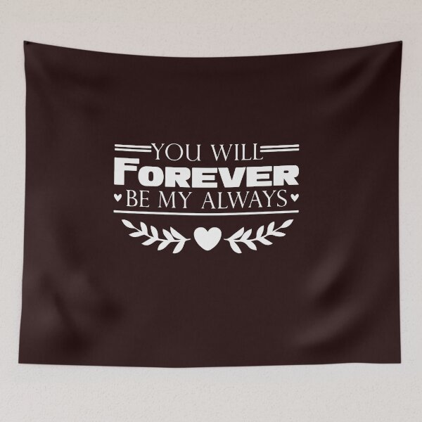 Item preview, You Will Forever Be My Always designed and sold by Newluck01.