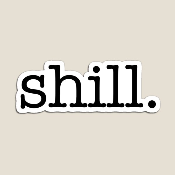 Item preview, Are you a Shill? Shill , small, black designed and sold by Peter Gnas.