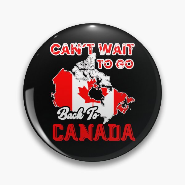 Item preview, Can't Wait To Go Back To Canada designed and sold by UnknownArtistt.