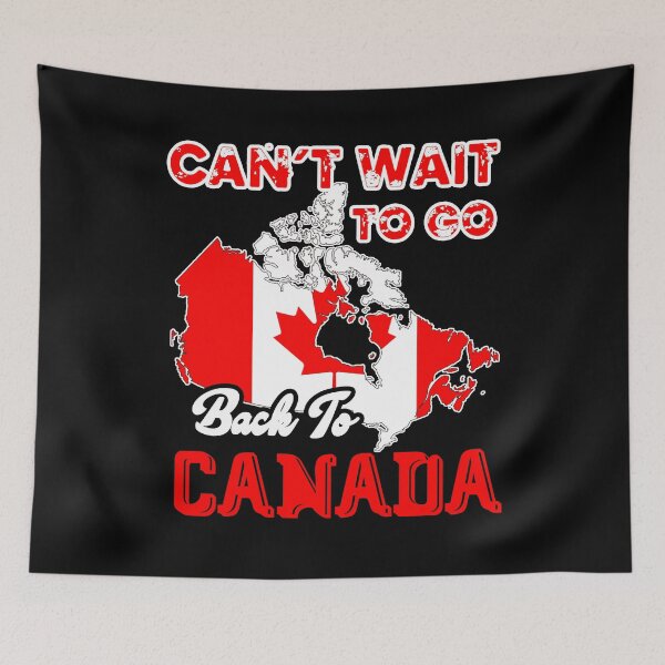 Item preview, Can't Wait To Go Back To Canada designed and sold by UnknownArtistt.