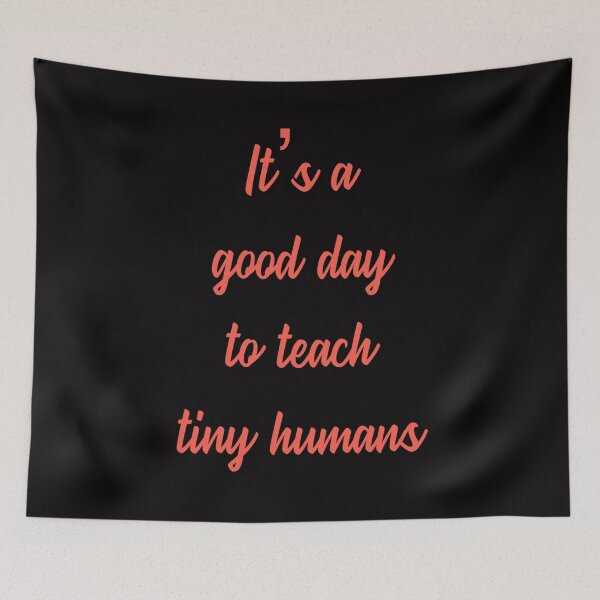 Item preview, Its A Good Day Teach Tiny Human designed and sold by JOY STORE 45.