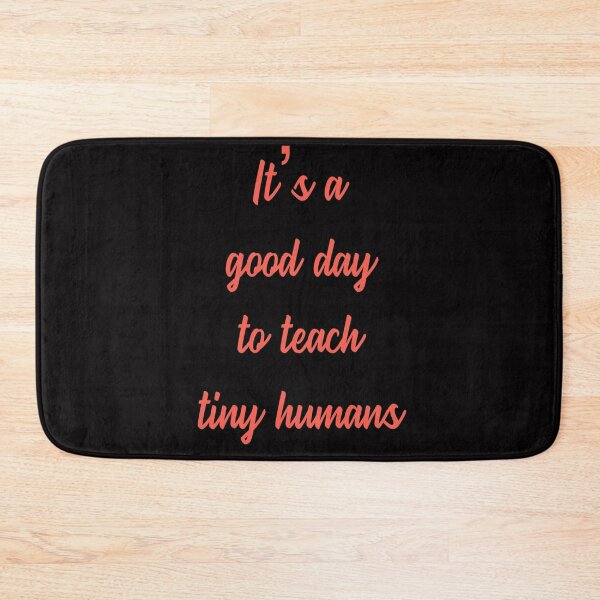 Item preview, Its A Good Day Teach Tiny Human designed and sold by JOY STORE 45.