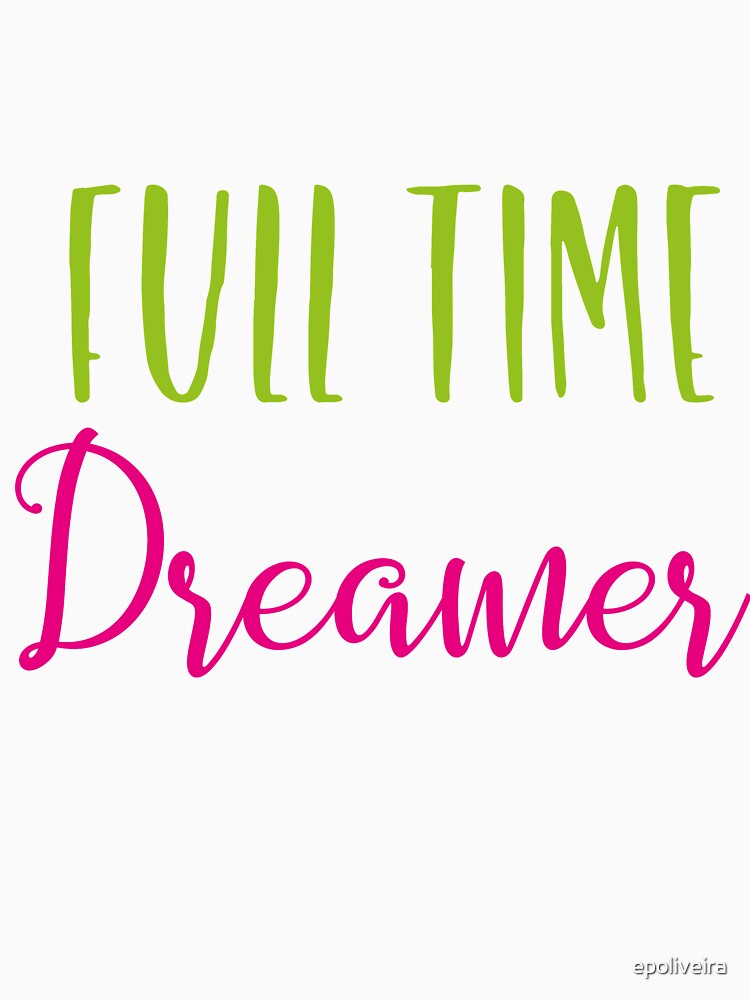 Full time Dreamer by epoliveira