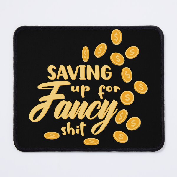 Item preview, Saving up for fancy shit gold coins giggle money designed and sold by Novel-ty.