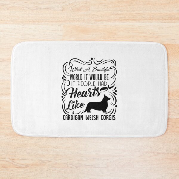 Item preview, What A Beautiful World If People Had Hearts Like Cardigan Welsh Corgis designed and sold by UnknownArtistt.