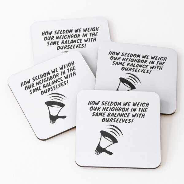 Item preview, How seldom we weigh our neighbor in the same balance with ourselves! designed and sold by Sebastian9Rob.