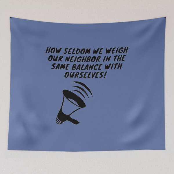 Item preview, How seldom we weigh our neighbor in the same balance with ourselves! designed and sold by Sebastian9Rob.