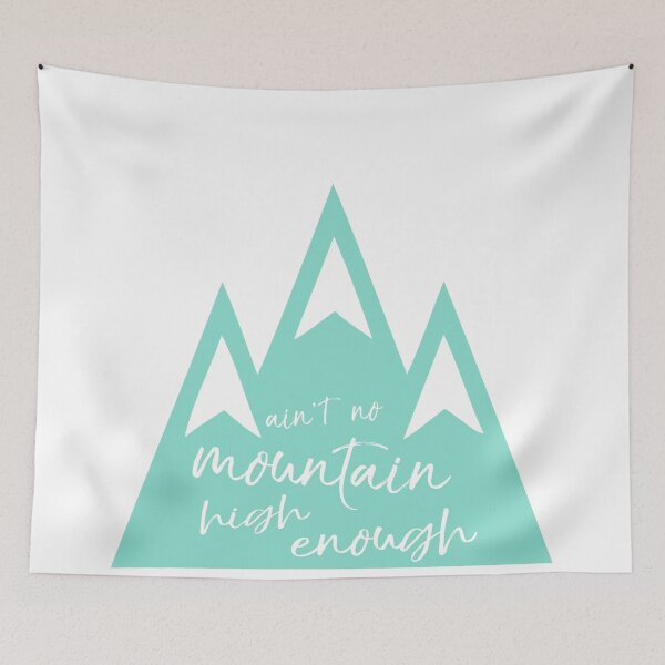 Item preview, Ain't no mountain high enough designed and sold by Mariana Fernandez.
