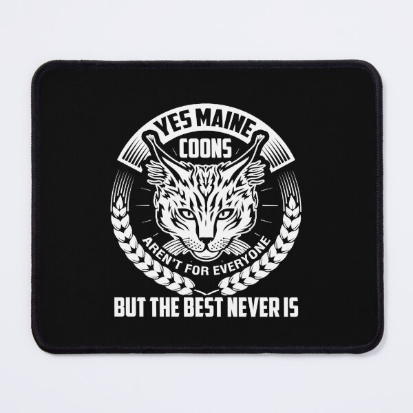 Item preview, Maine Coons Cat Aren't For Everyone designed and sold by UnknownArtistt.