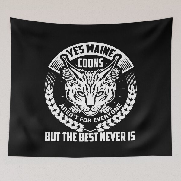 Item preview, Maine Coons Cat Aren't For Everyone designed and sold by UnknownArtistt.