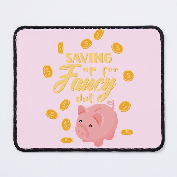 Item preview, Saving up for fancy shit gold coins giggle money funny pink piggy bank designed and sold by Novel-ty.