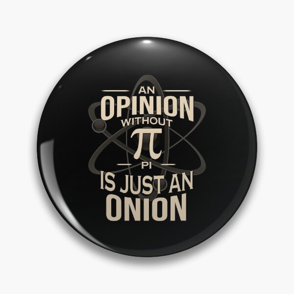Item preview, An Opinion Without Pi Is Just An Onion Funny math humorous joke  designed and sold by elizabethdawnn.