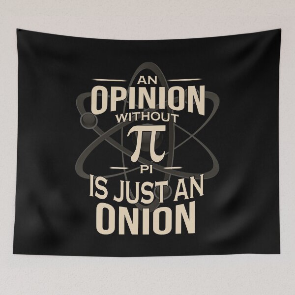 Item preview, An Opinion Without Pi Is Just An Onion Funny math humorous joke  designed and sold by elizabethdawnn.