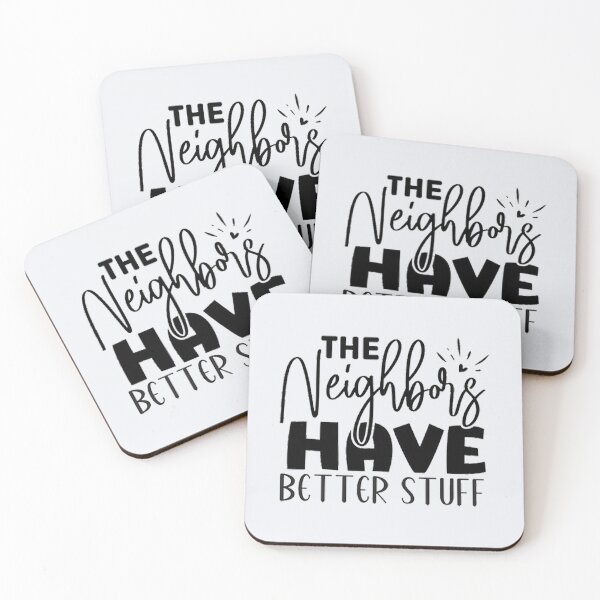 Item preview, The Neighbours Haave Better Stuff designed and sold by Sebastian9Rob.